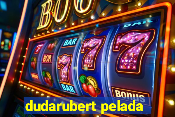 dudarubert pelada