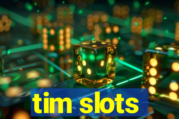 tim slots