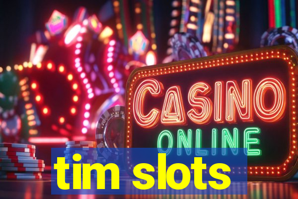 tim slots