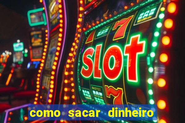 como sacar dinheiro no golden slots