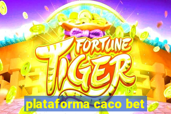 plataforma caco bet