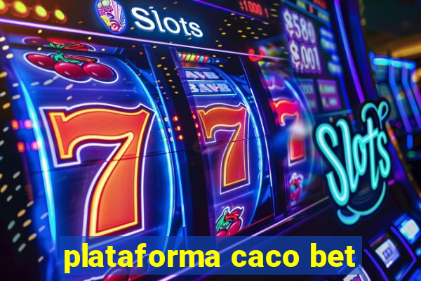 plataforma caco bet