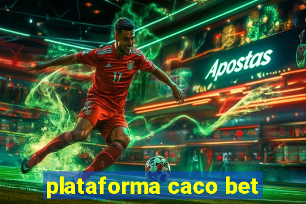 plataforma caco bet