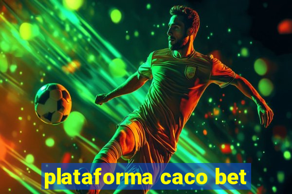 plataforma caco bet