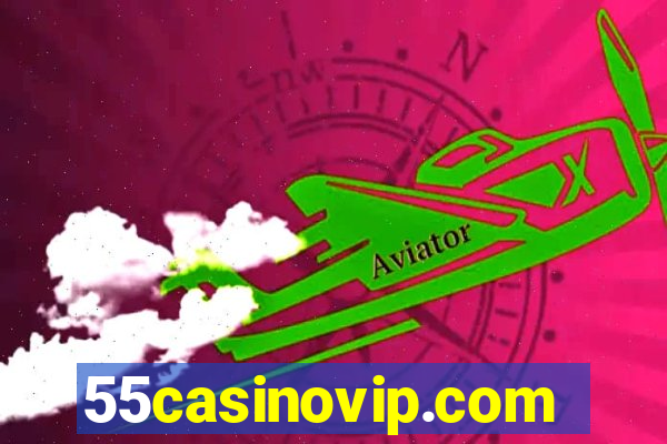 55casinovip.com