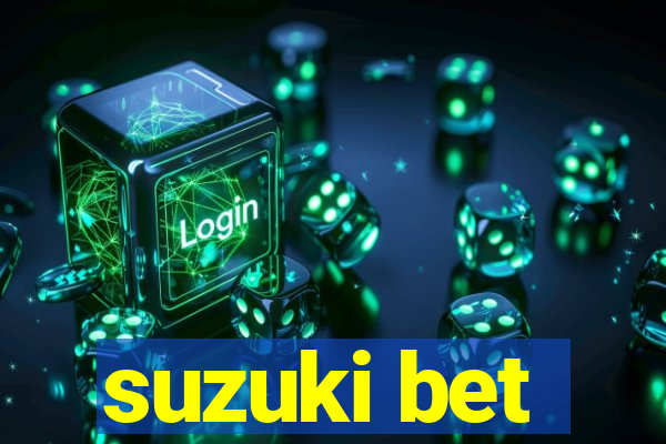 suzuki bet