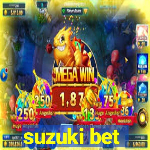 suzuki bet