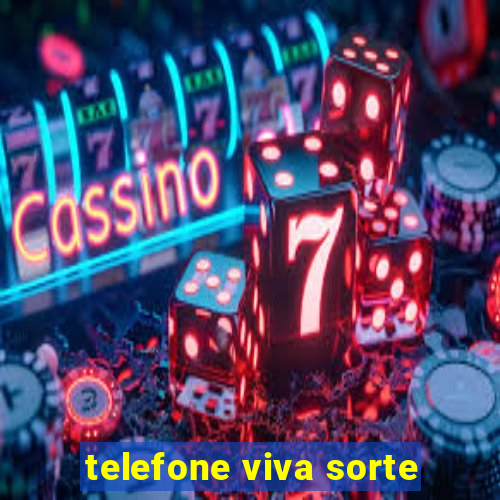 telefone viva sorte