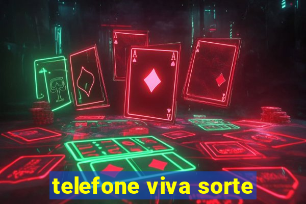 telefone viva sorte