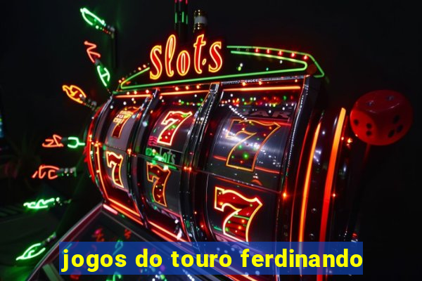 jogos do touro ferdinando