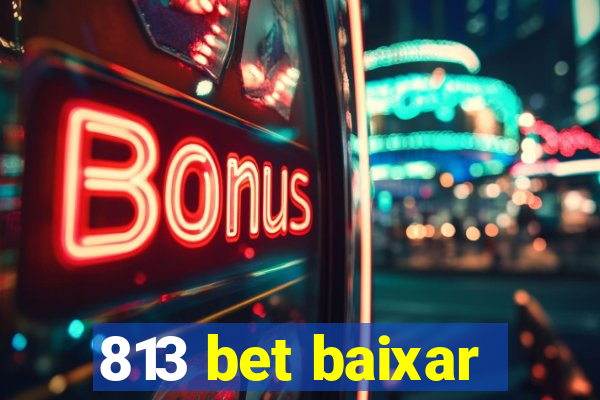 813 bet baixar