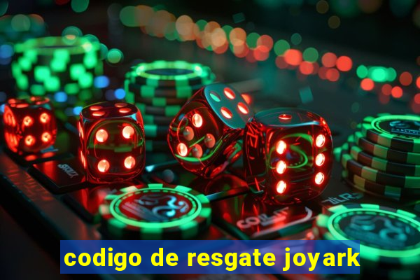 codigo de resgate joyark