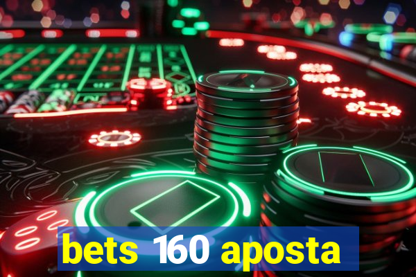 bets 160 aposta