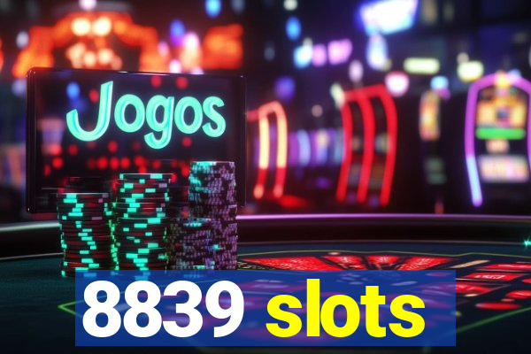 8839 slots