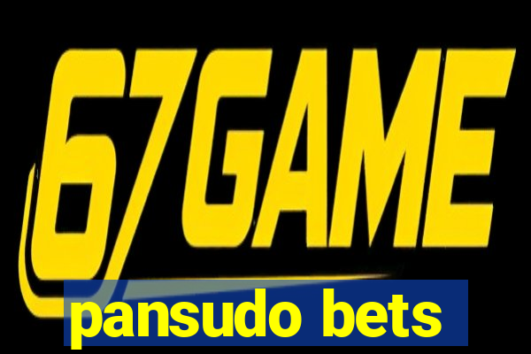 pansudo bets