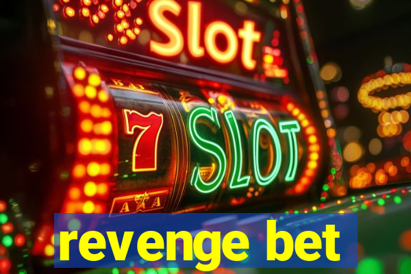 revenge bet