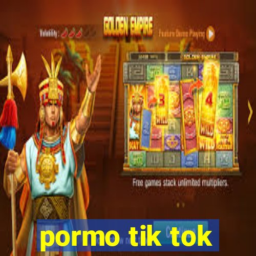 pormo tik tok