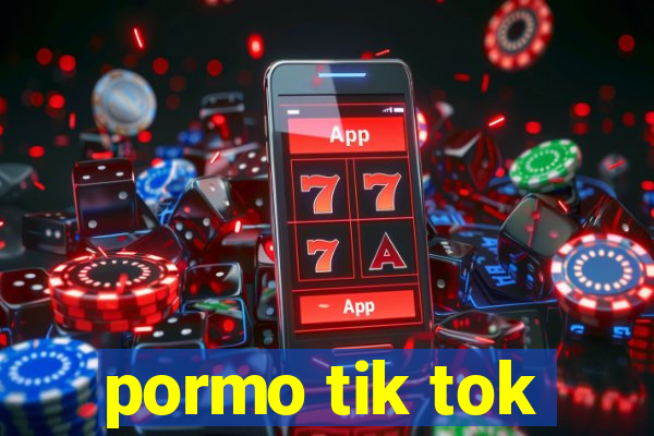 pormo tik tok