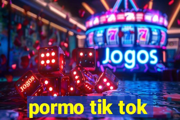 pormo tik tok