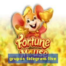 grupos telegram live