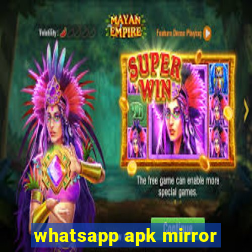 whatsapp apk mirror