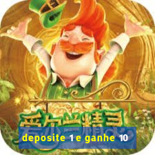 deposite 1 e ganhe 10