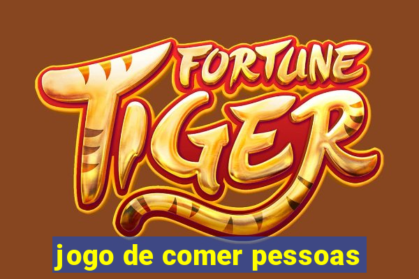 jogo de comer pessoas