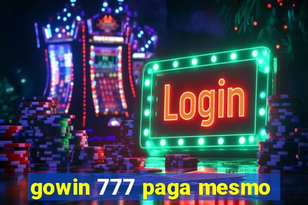 gowin 777 paga mesmo