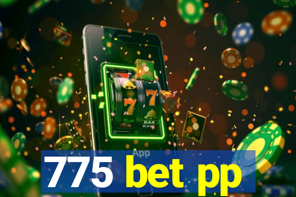 775 bet pp