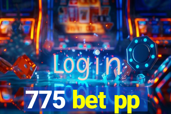 775 bet pp