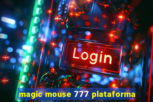 magic mouse 777 plataforma