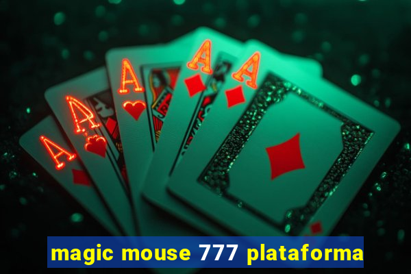 magic mouse 777 plataforma