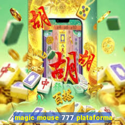 magic mouse 777 plataforma