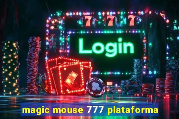 magic mouse 777 plataforma