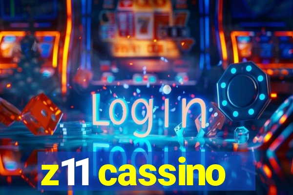 z11 cassino