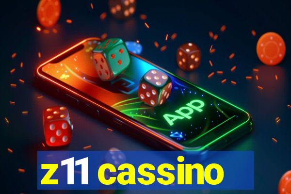 z11 cassino