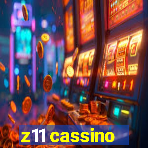 z11 cassino