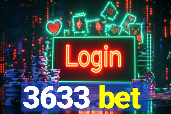 3633 bet