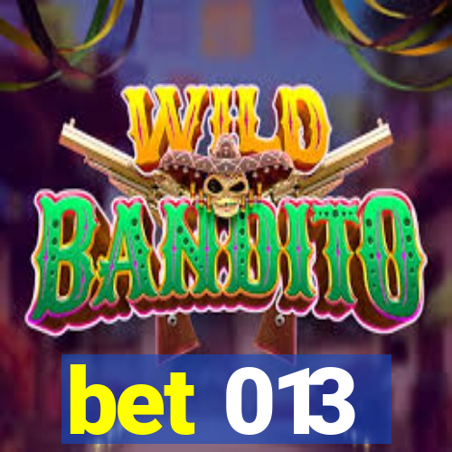 bet 013