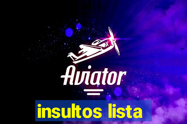 insultos lista