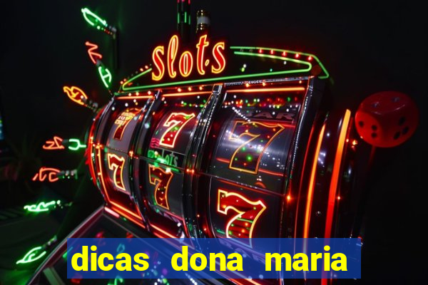 dicas dona maria jogo do bicho