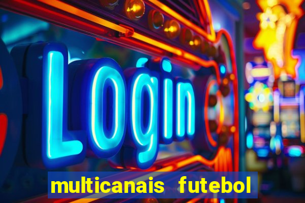 multicanais futebol real madrid