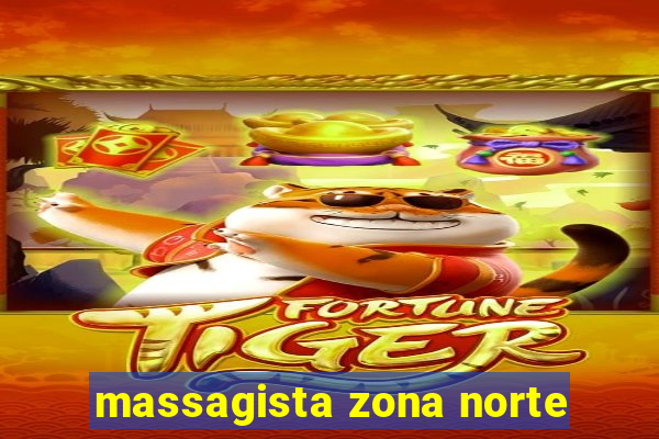 massagista zona norte