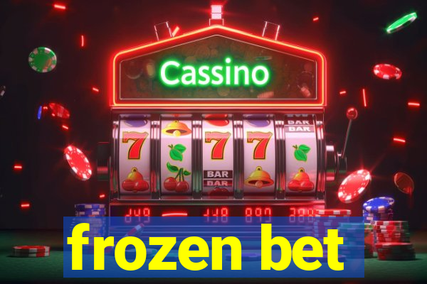 frozen bet