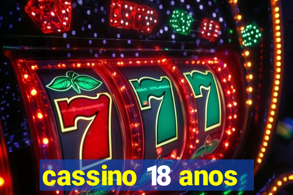 cassino 18 anos