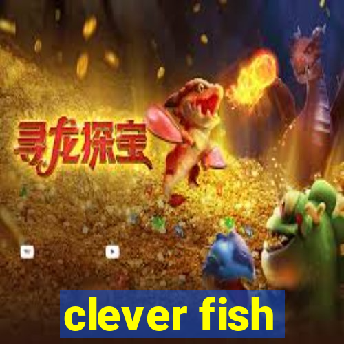 clever fish