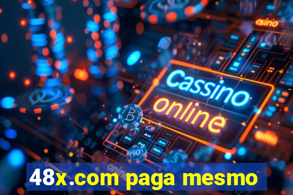 48x.com paga mesmo