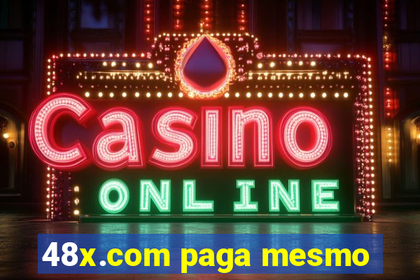 48x.com paga mesmo