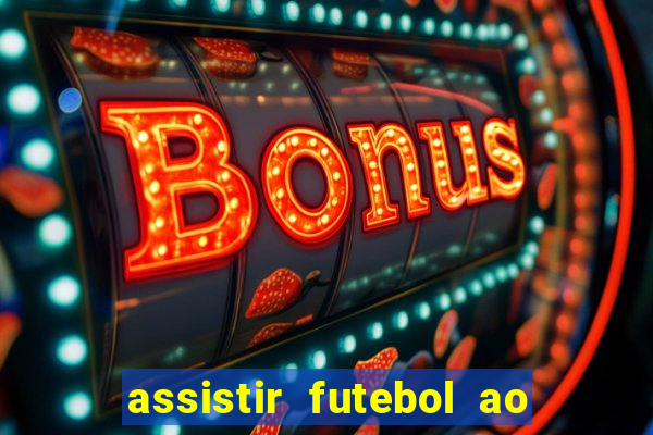 assistir futebol ao vivo sem travar