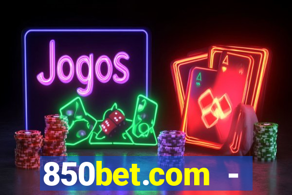 850bet.com - caça-níqueis online cassino